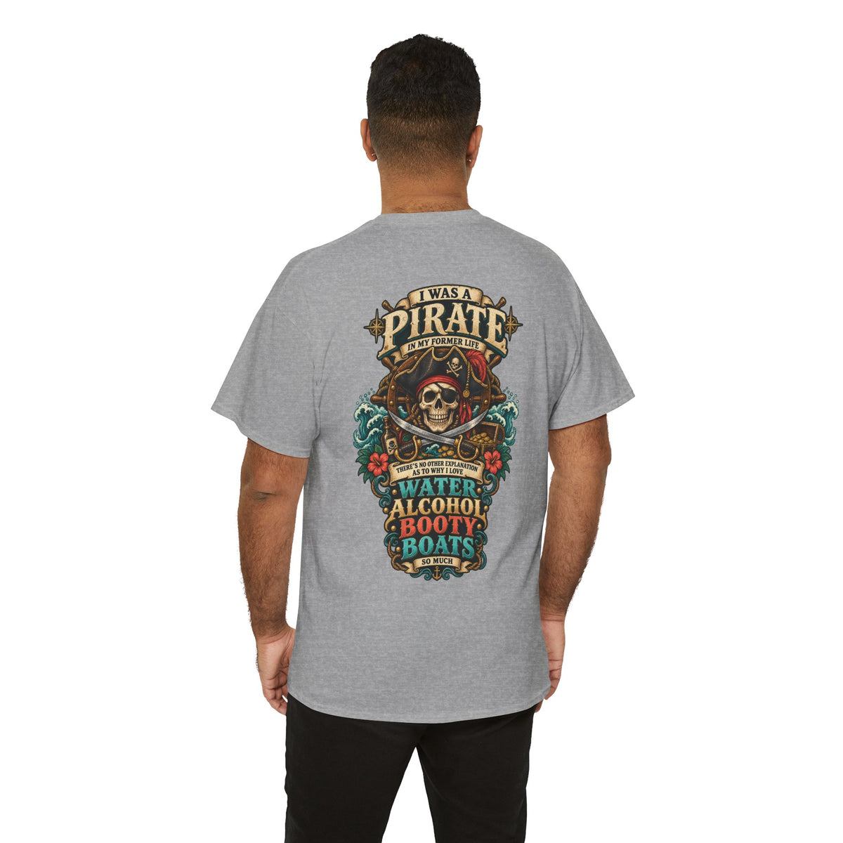 Pirate Skull Tee — "I Was a Pirate" Nautical Skull, Water • Alcohol • Booty • Boats Graphic T‑Shirt