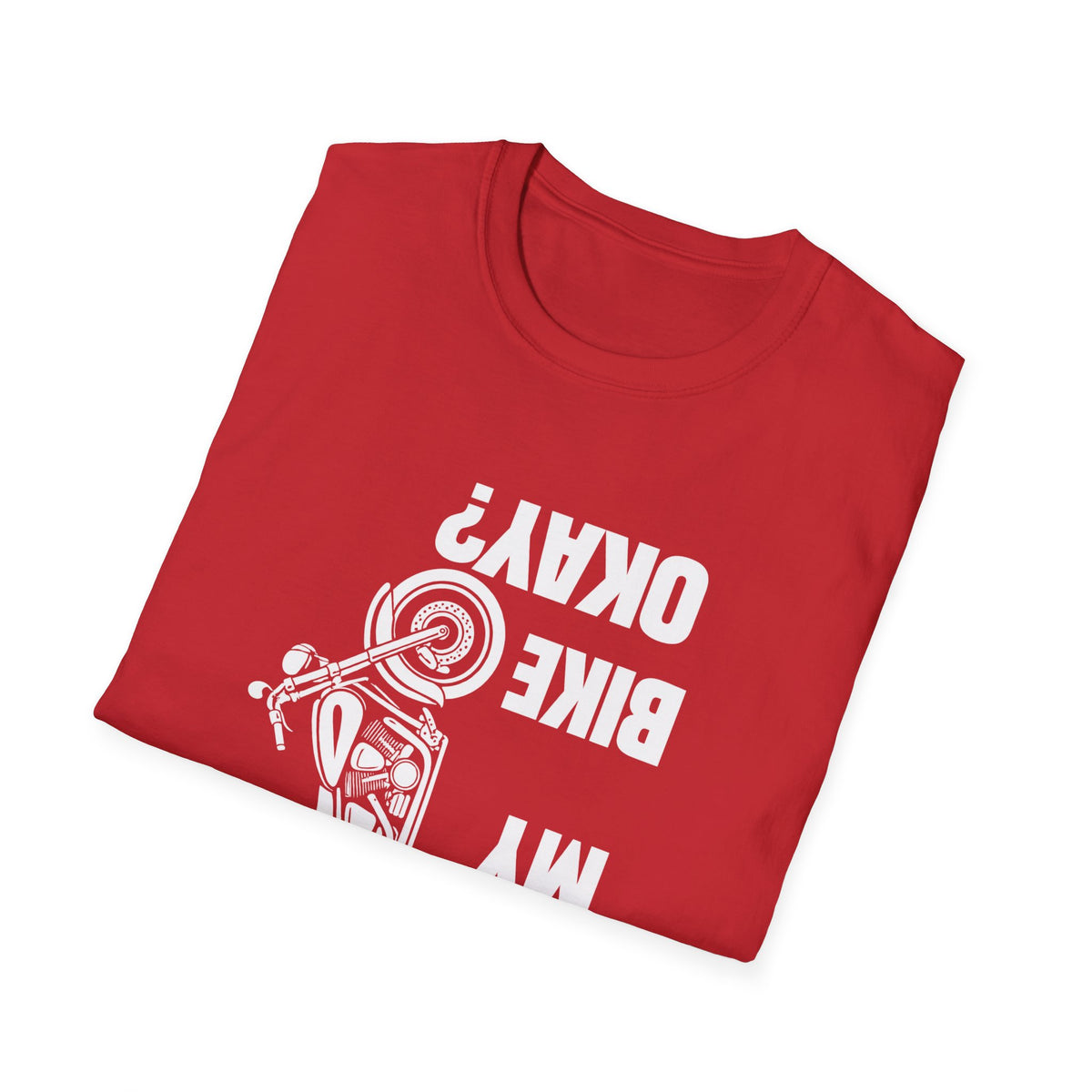 Motorcycle T‑Shirt — "Is My Bike Okay?" Bold Biker Tee