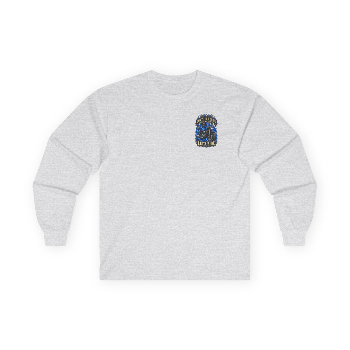 Don't Fear Dying Motorcycle Long Sleeve Tee