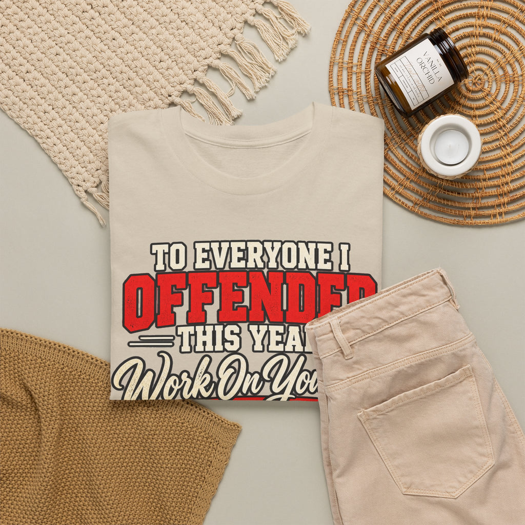 To Everyone I Offended This Year Funny New Year T-Shirt