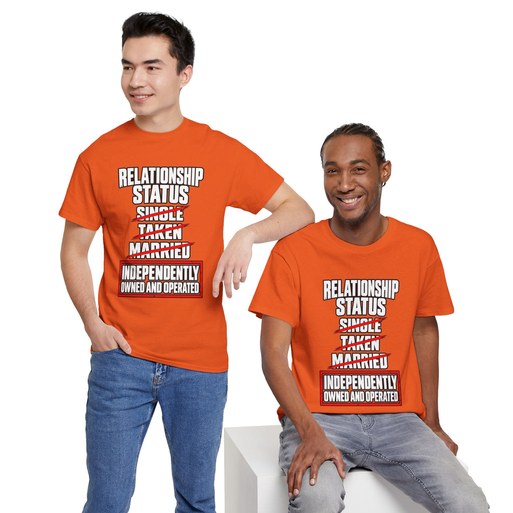 Independently Owned and Operated Relationship Status T-Shirt