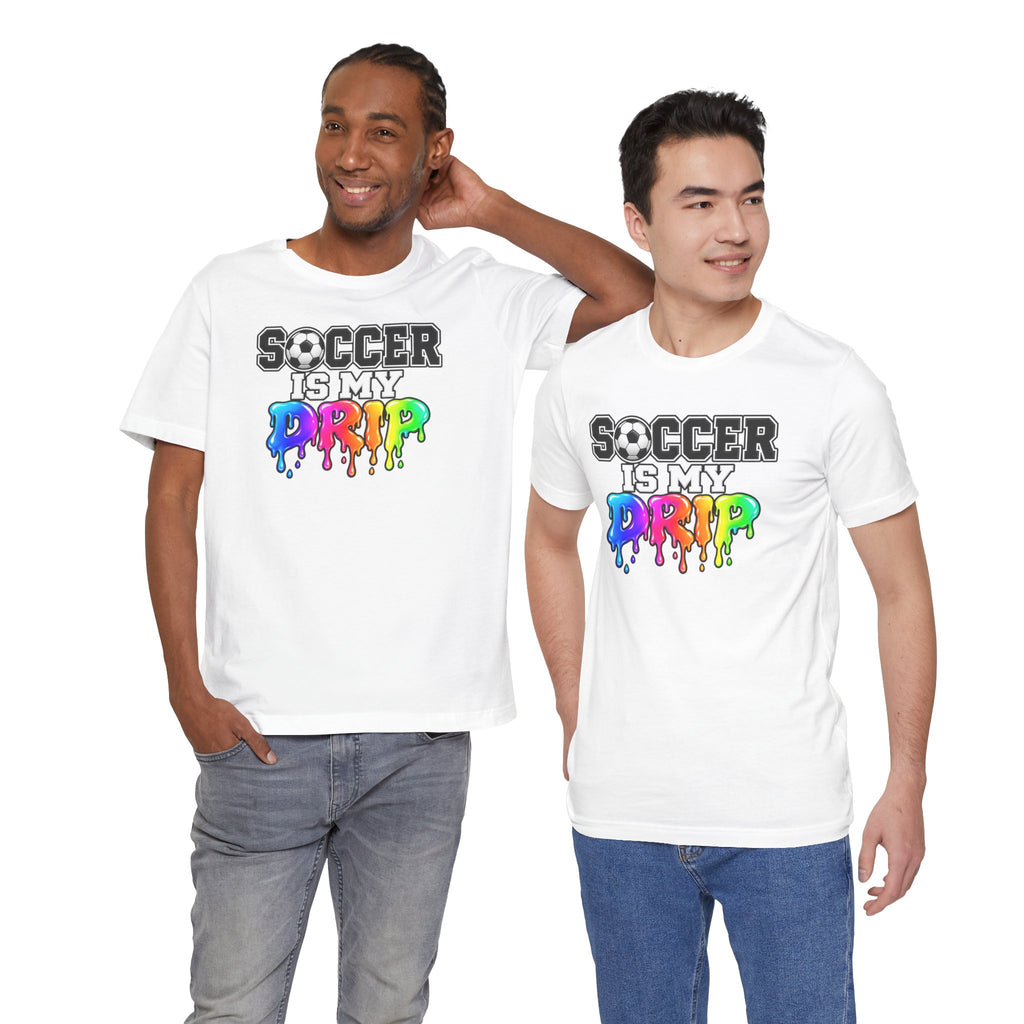Soccer Is My Drip T-Shirt — Colorful Rainbow Drip Soccer Tee for Players & Fans