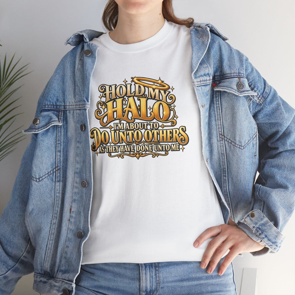 T-Shirt — "Hold My Halo I'm About To Do Unto Others" Vintage Faith Graphic Tee
