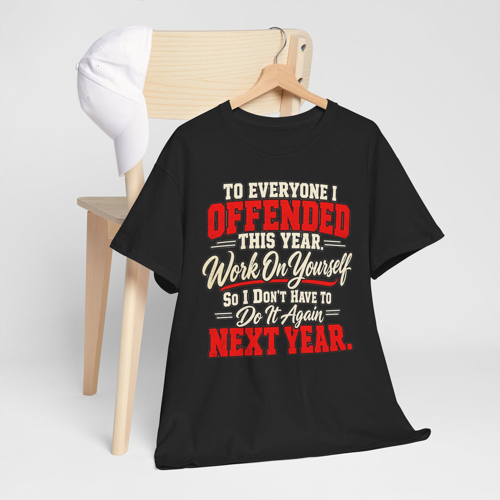 To Everyone I Offended This Year Funny New Year T-Shirt