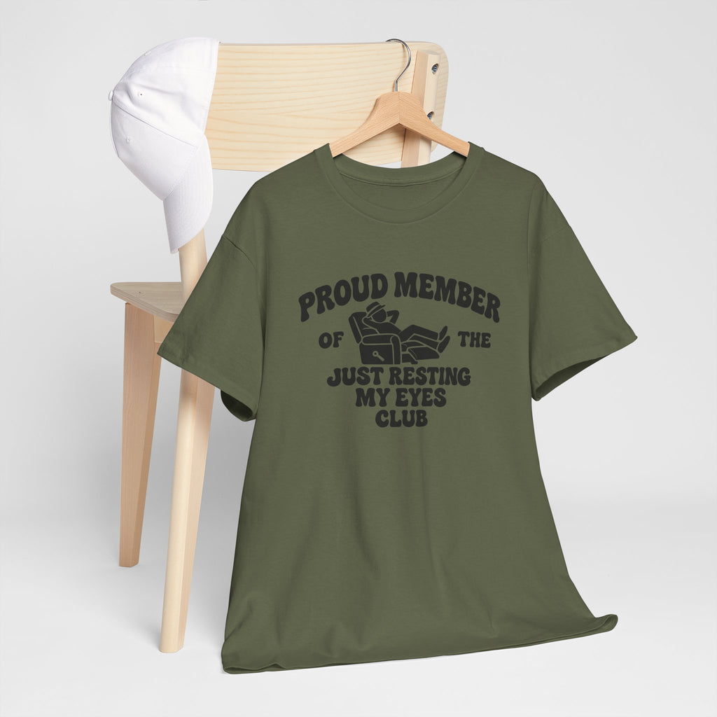 Resting My Eyes Club T-Shirt — "Proud Member of the Just Resting My Eyes Club" Graphic Tee