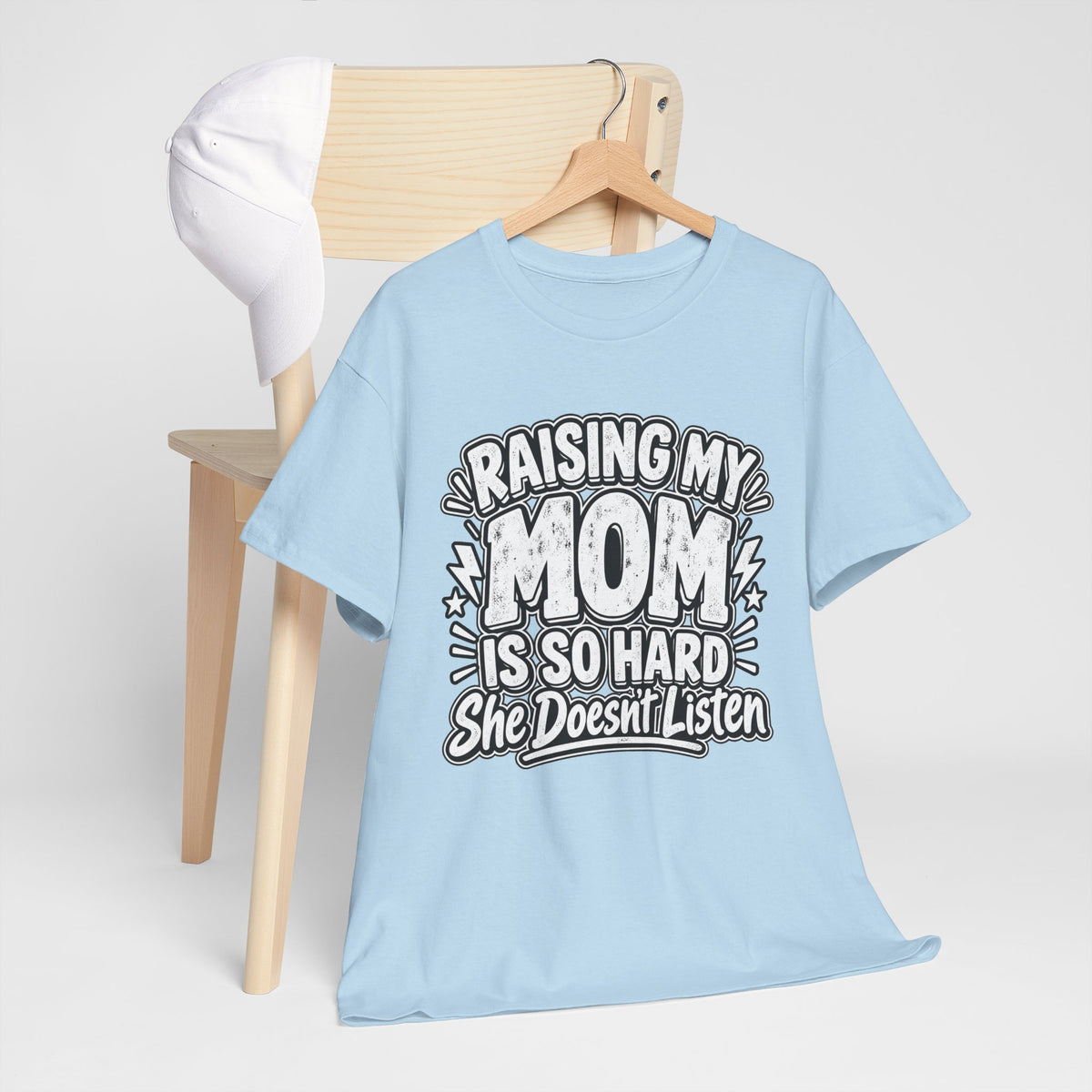 Raising My Mom Is So Hard Tee — Funny Mother-Son Humor Gift