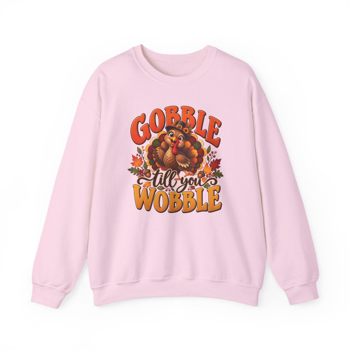 Thanksgiving Turkey 'Gobble Till You Wobble' Crewneck Sweatshirt