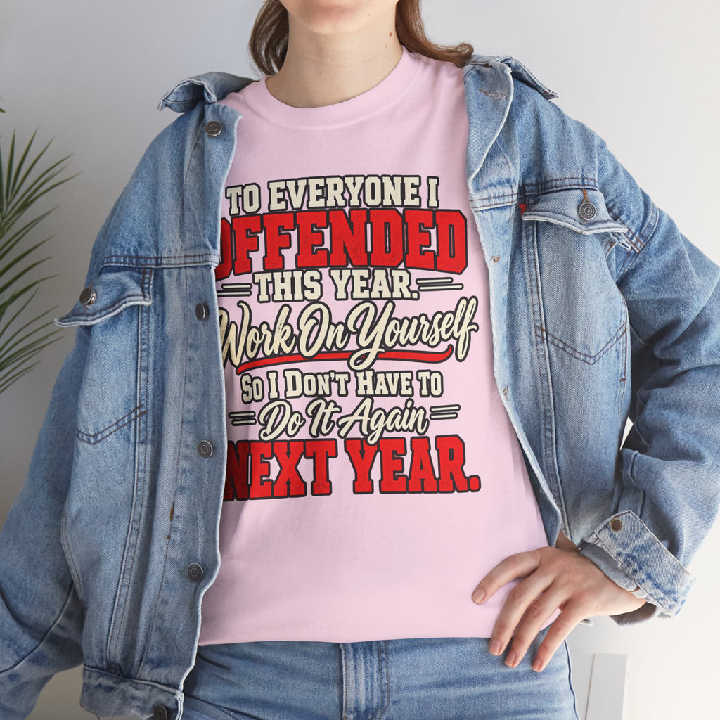 To Everyone I Offended This Year Funny New Year T-Shirt
