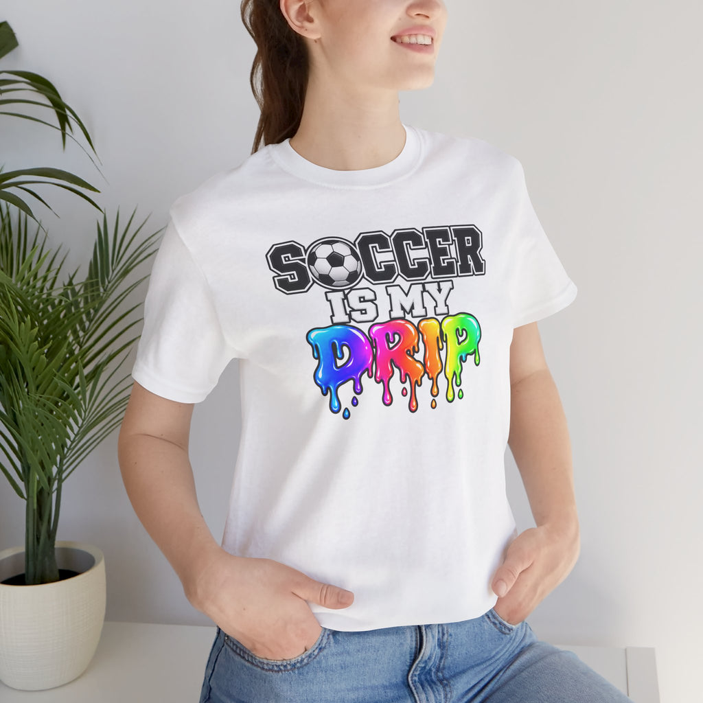 Soccer Is My Drip T-Shirt — Colorful Rainbow Drip Soccer Tee for Players & Fans
