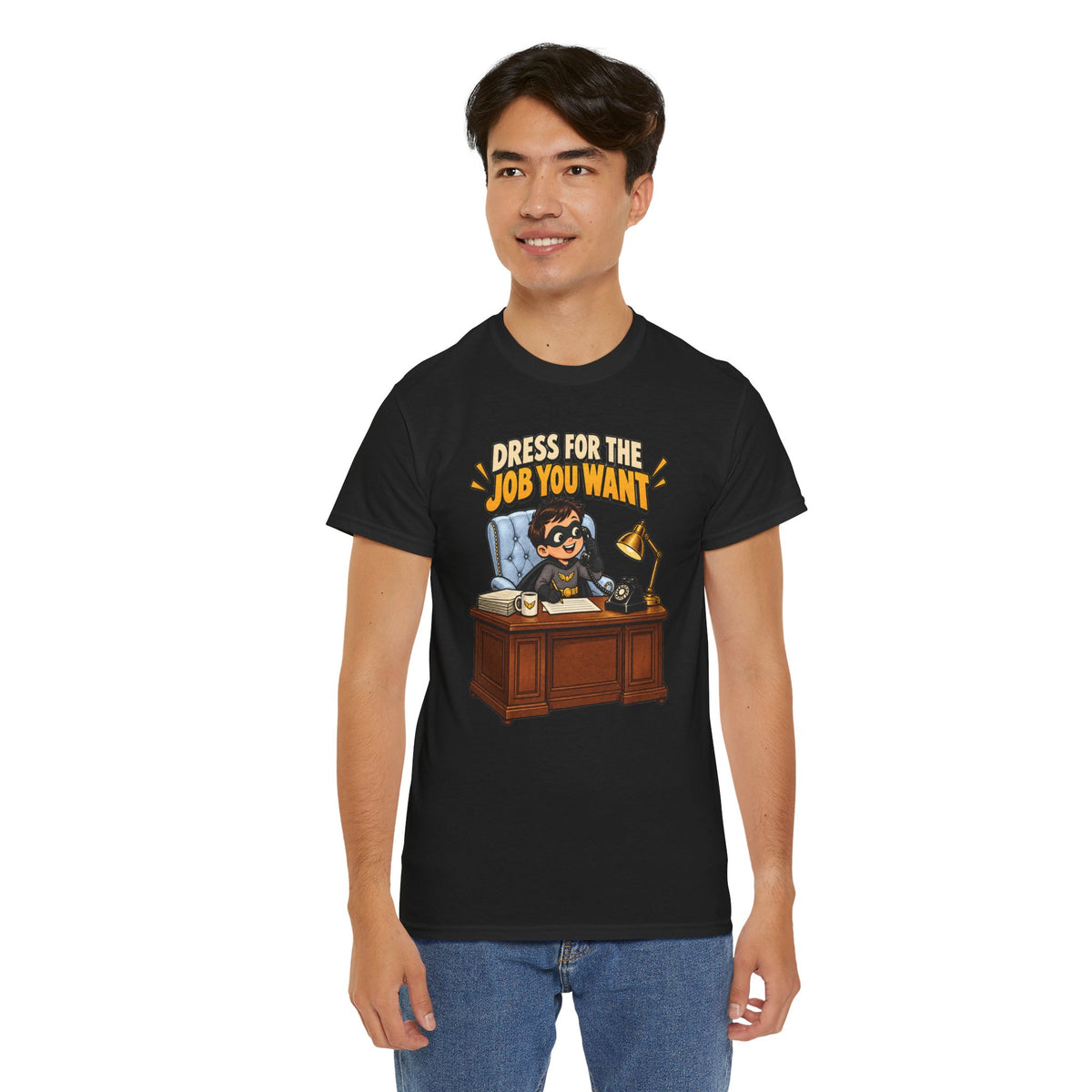 Dress for the Job You Want T-Shirt — Motivational Office Career Tee