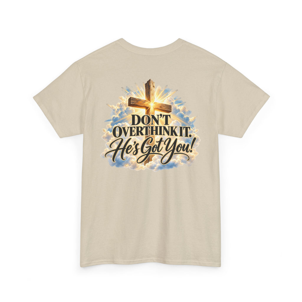 Don't Overthink It He's Got You Tee — Christian Cross Inspirational T‑Shirt