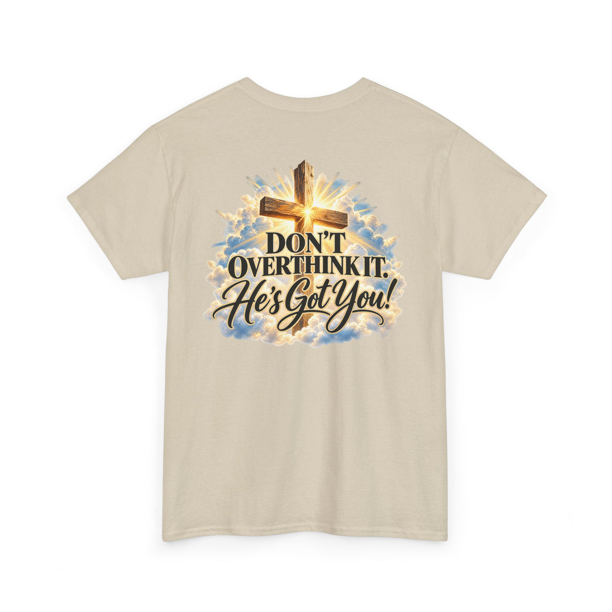 Don't Overthink It He's Got You Tee — Christian Cross Inspirational T‑Shirt