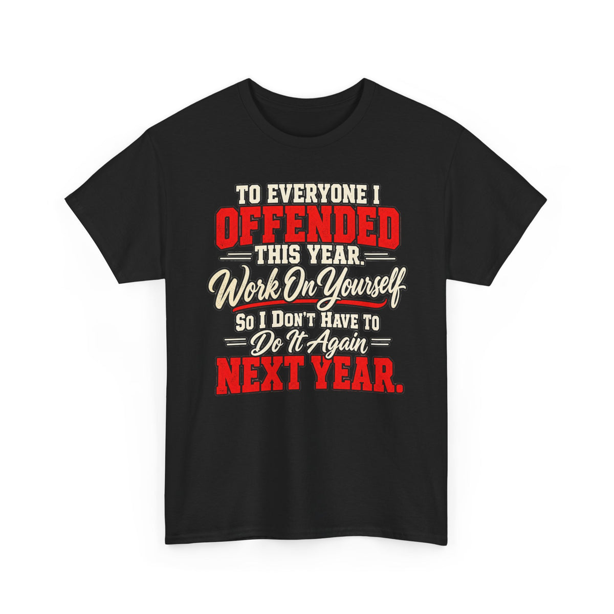 To Everyone I Offended This Year Funny New Year T-Shirt