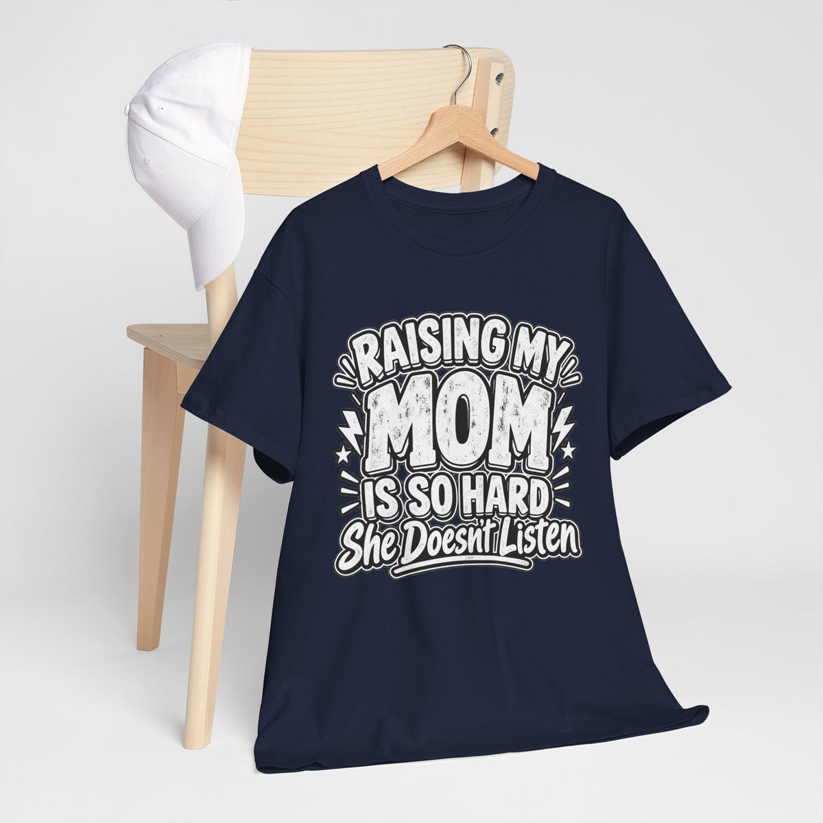 Raising My Mom Is So Hard Tee — Funny Mother-Son Humor Gift