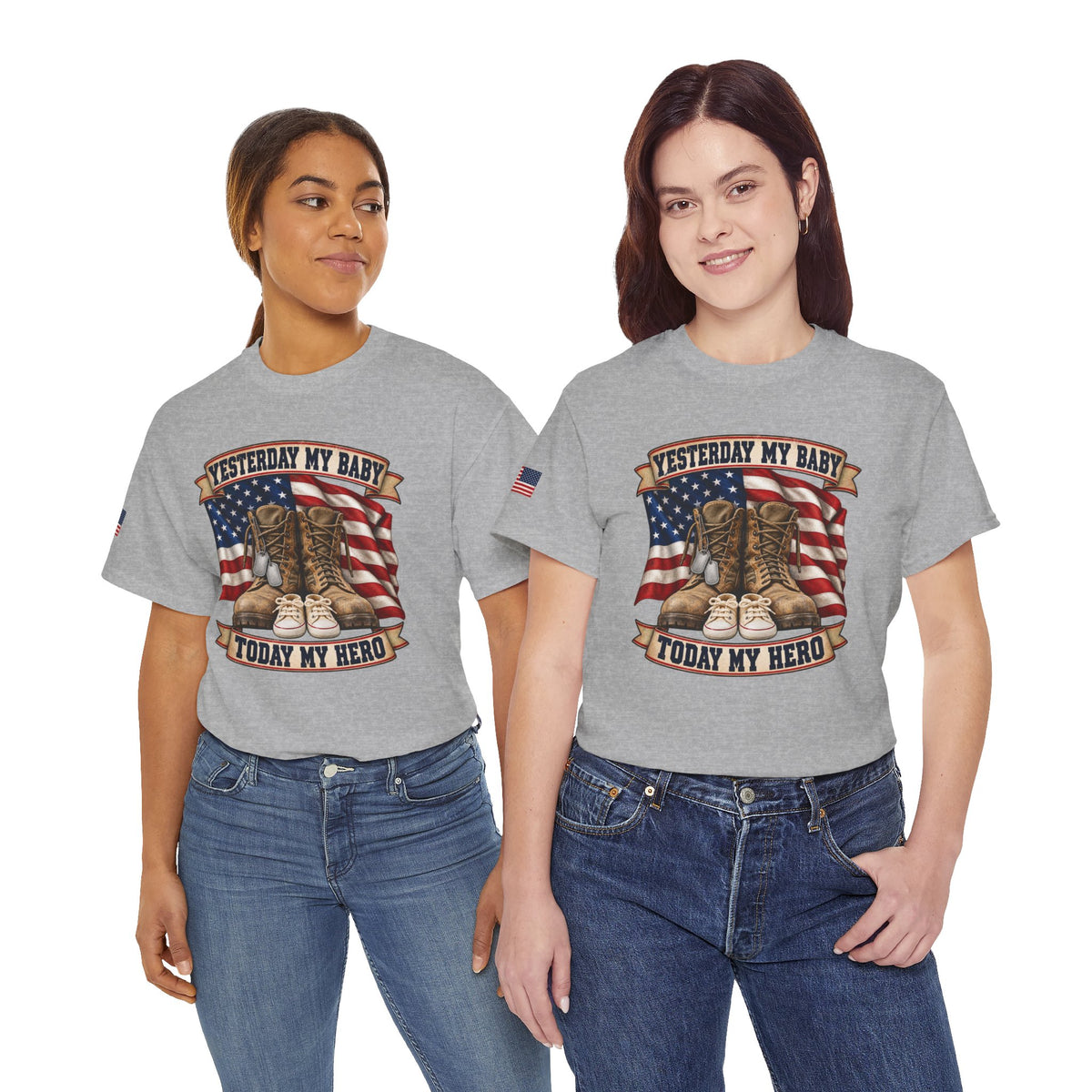 Yesterday My Baby, Today My Hero Military Tribute Tee