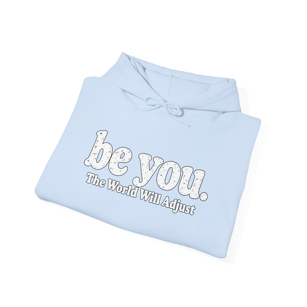 “Hey You, The World Will Adjust” Inspirational Hoodie