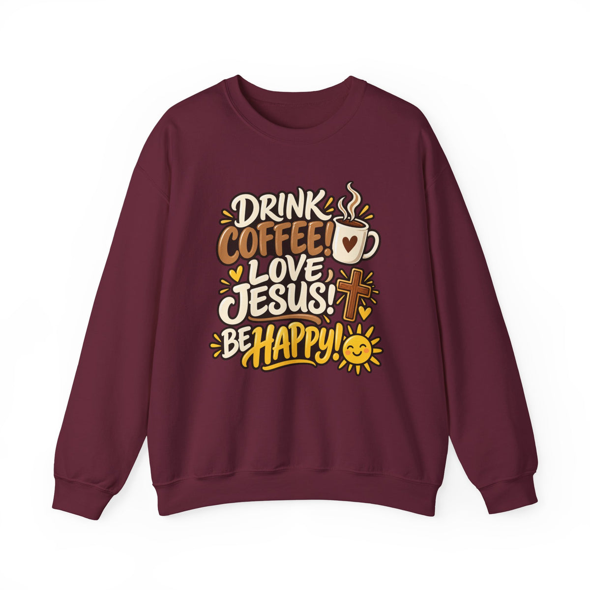 Coffee, Jesus & Be Happy Crewneck Sweatshirt