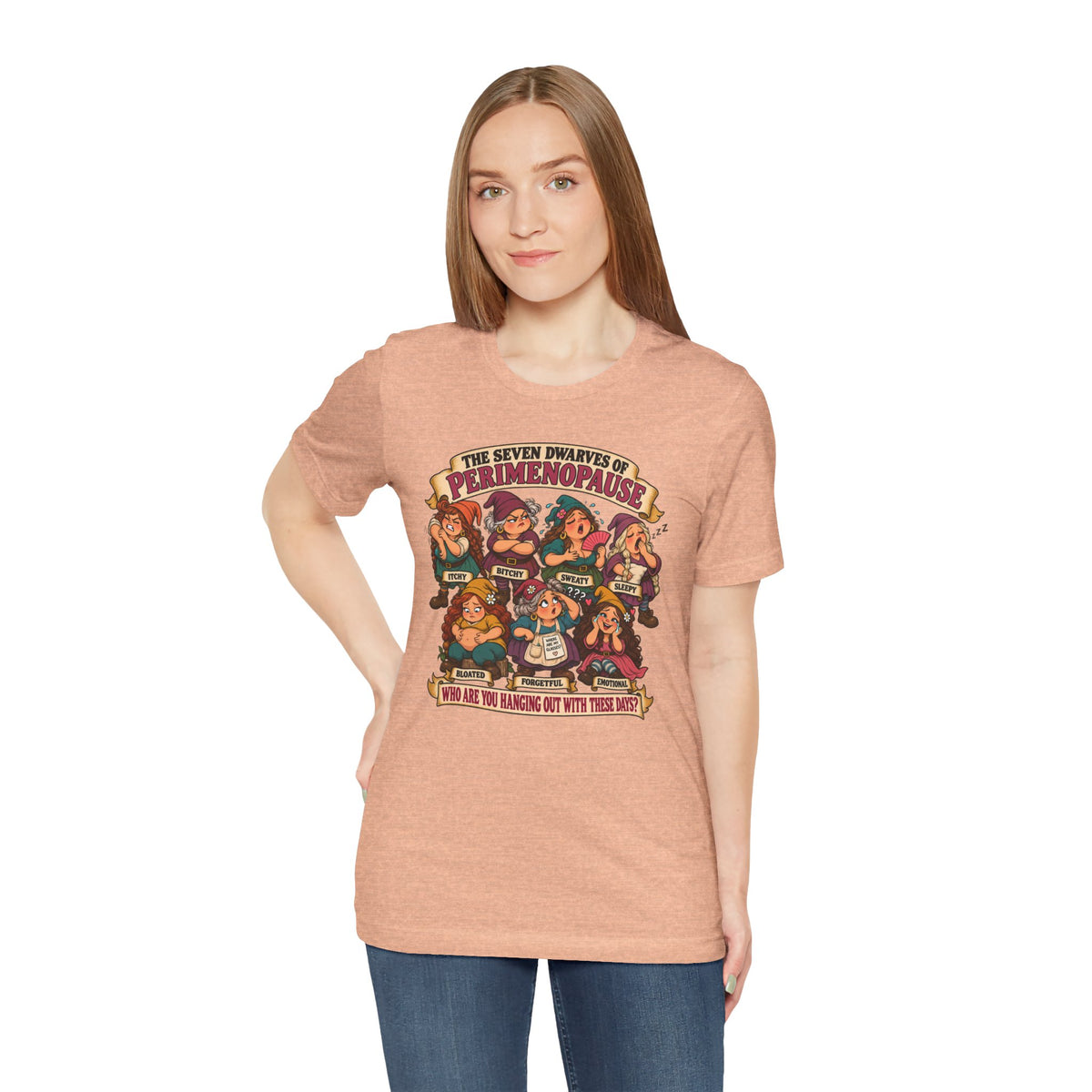 Perimenopause Tee — "The Seven Dwarves of Perimenopause" Funny Women’s Health Shirt