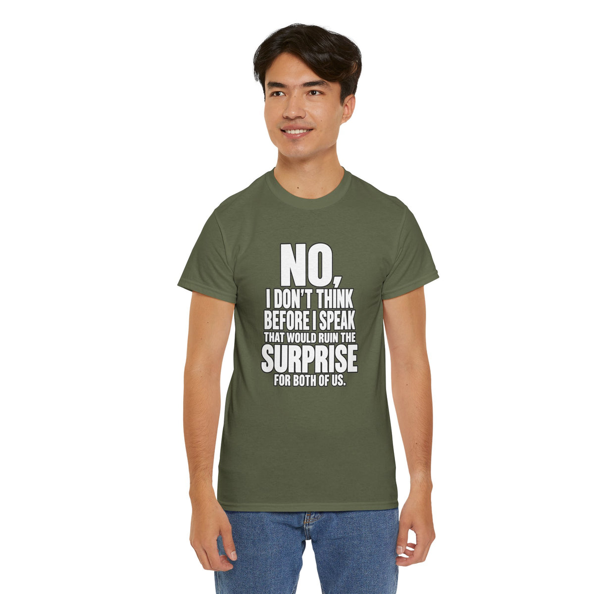 T‑Shirt — "No, I Don't Think Before I Speak That Would Ruin the Surprise" Funny Quote Tee