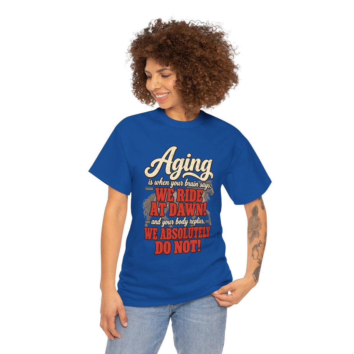 Aging: When Your Brain Says “We Ride at Dawn” Funny Graphic Tee