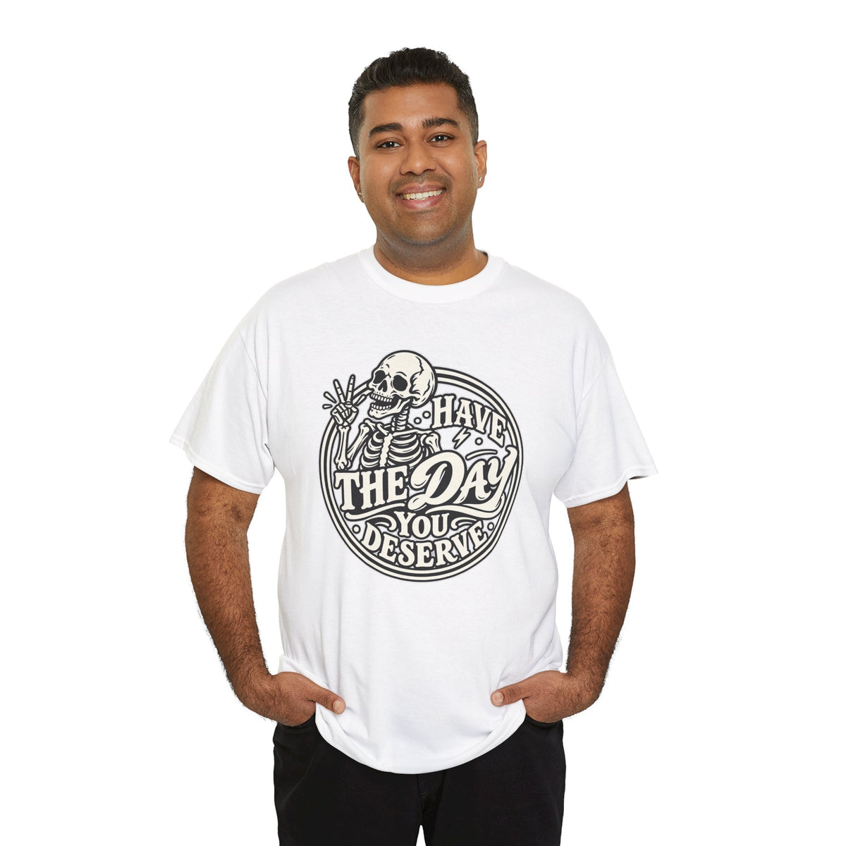 Have the Day You Deserve Tee — Vintage Skeleton Graphic T‑Shirt