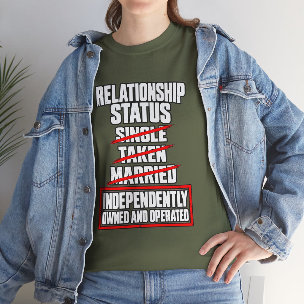 Independently Owned and Operated Relationship Status T-Shirt