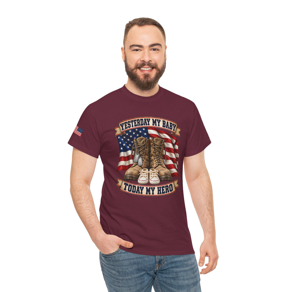 Yesterday My Baby, Today My Hero Military Tribute Tee