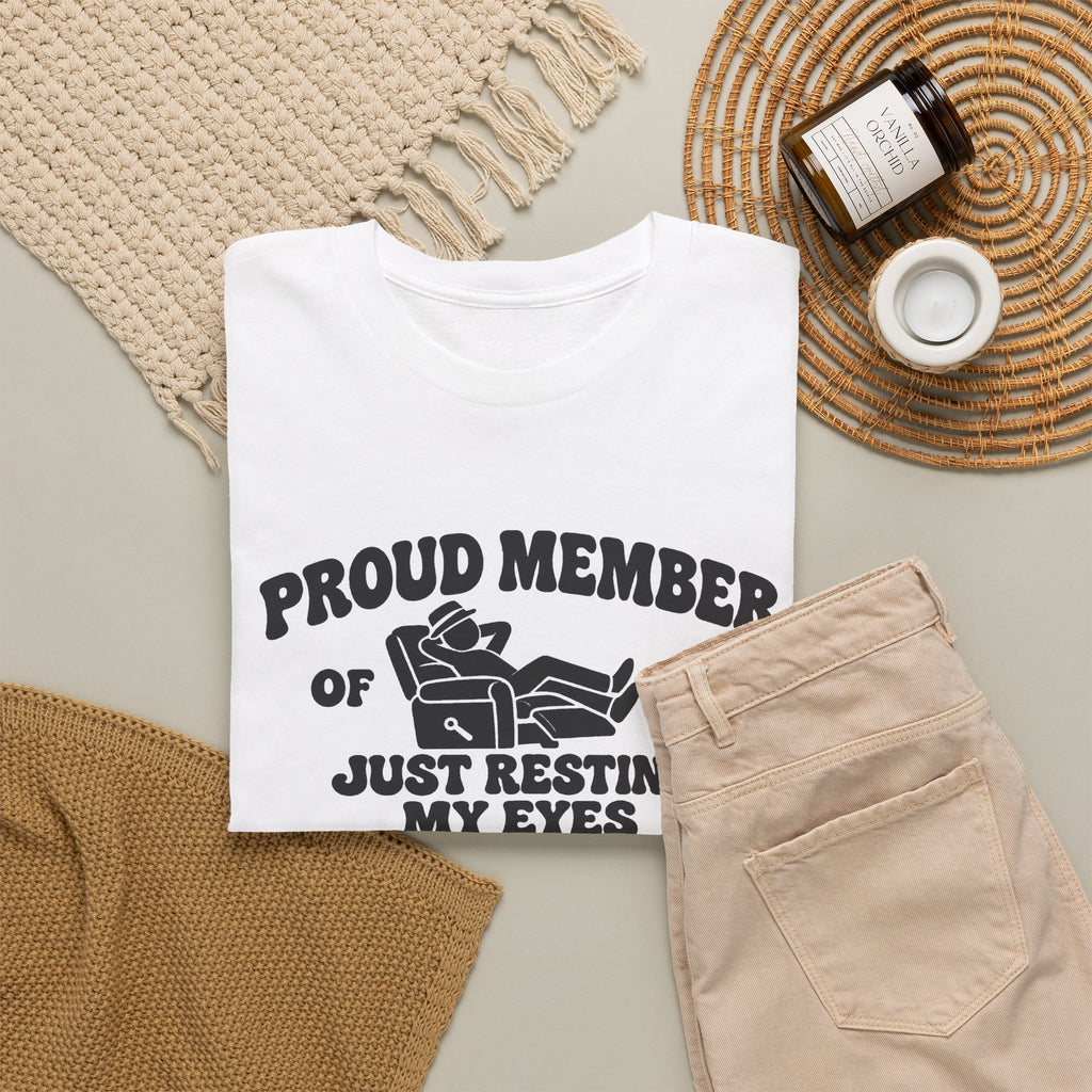 Resting My Eyes Club T-Shirt — "Proud Member of the Just Resting My Eyes Club" Graphic Tee