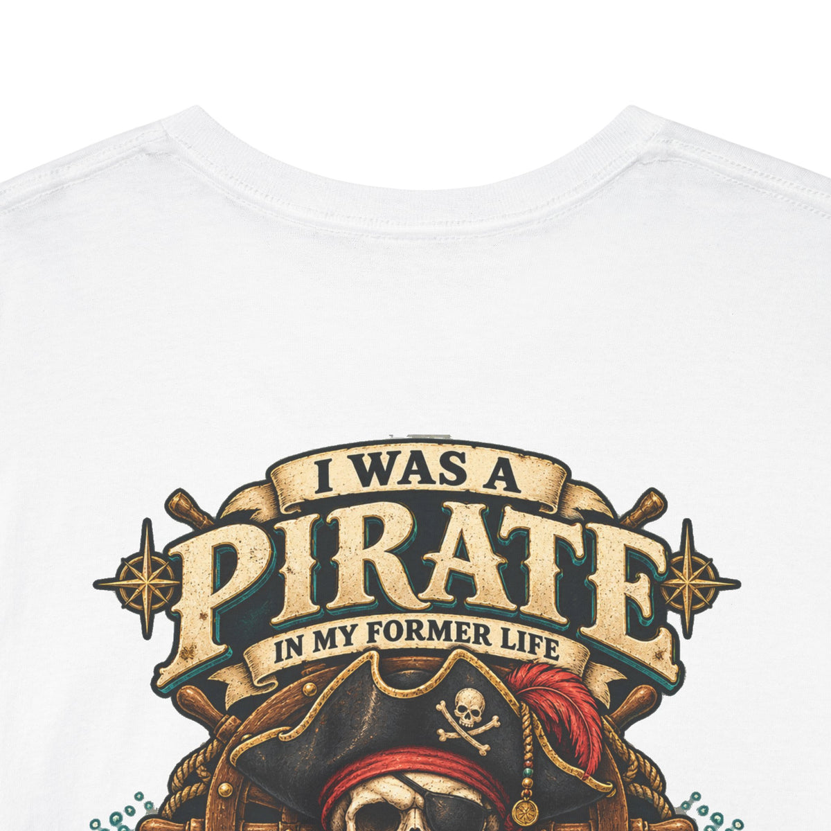 Pirate Skull Tee — "I Was a Pirate" Nautical Skull, Water • Alcohol • Booty • Boats Graphic T‑Shirt