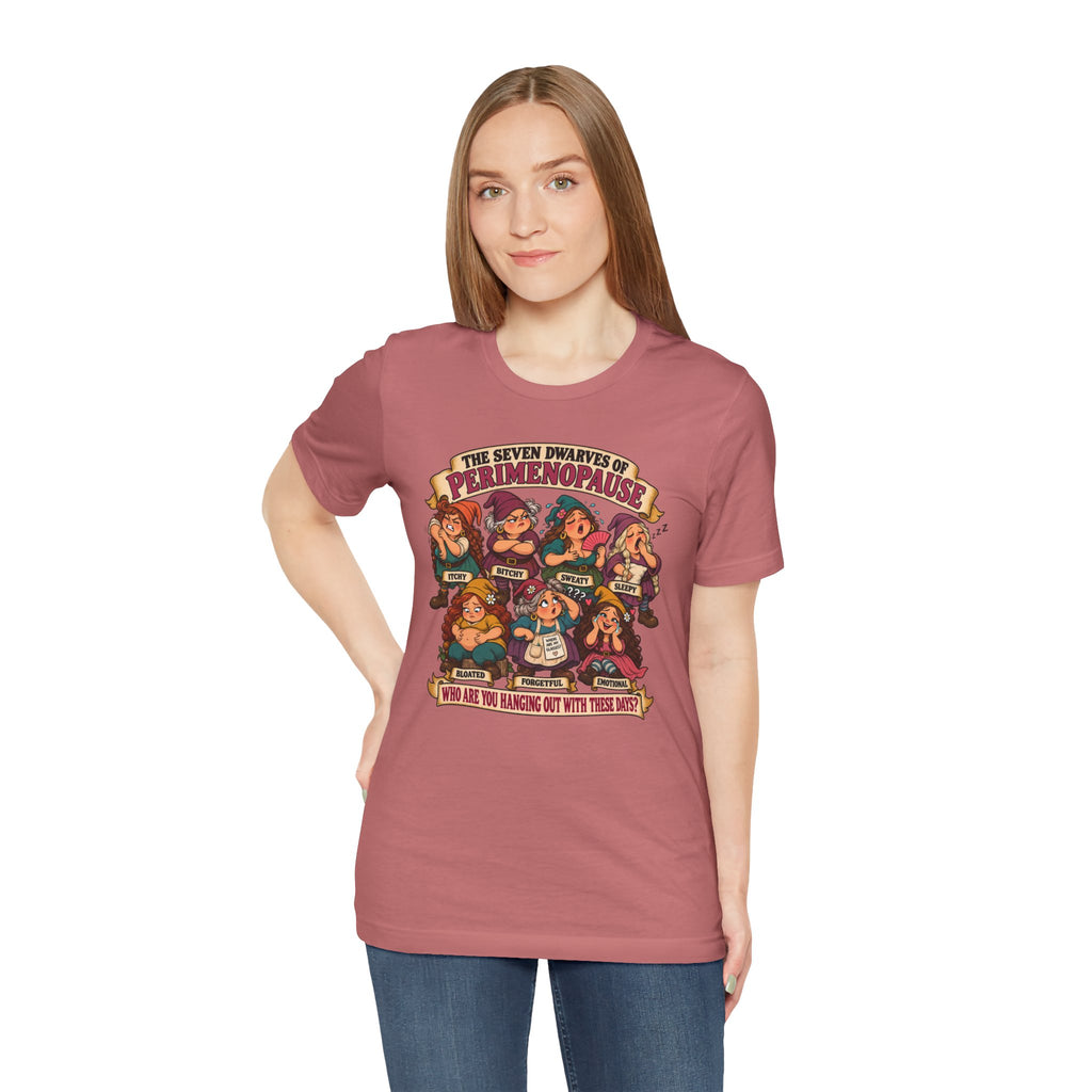 Perimenopause Tee — "The Seven Dwarves of Perimenopause" Funny Women’s Health Shirt