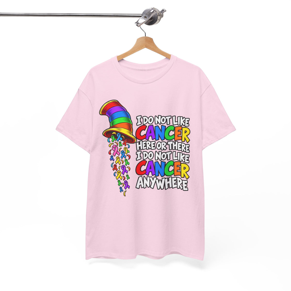 Cancer Awareness T-Shirt — “I Do Not Like Cancer Here or There” Rainbow Ribbon Tee