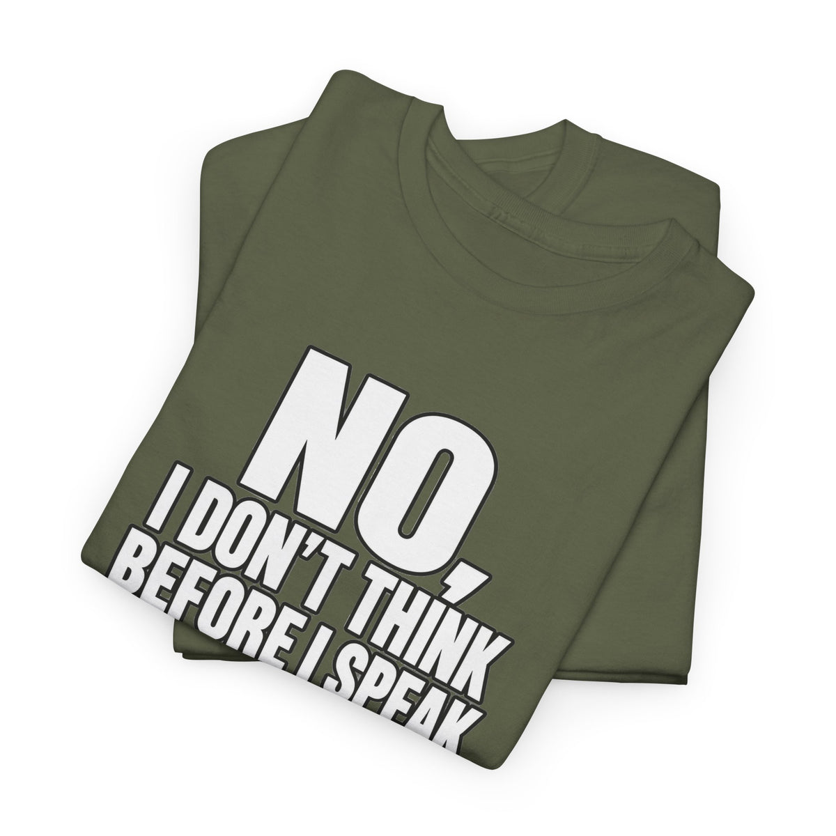 T‑Shirt — "No, I Don't Think Before I Speak That Would Ruin the Surprise" Funny Quote Tee