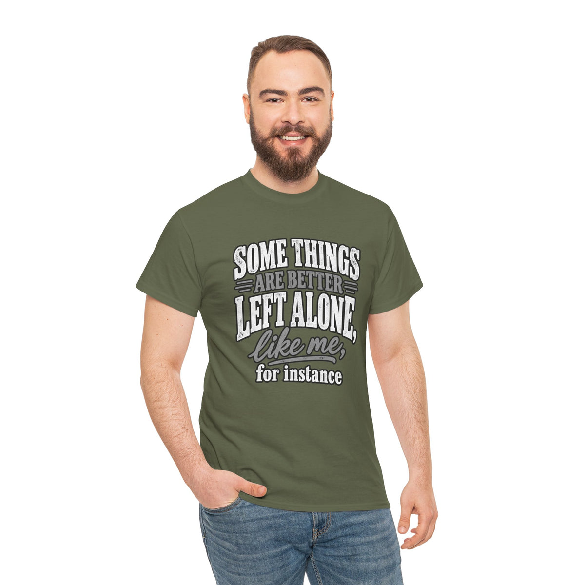 Funny Graphic Tee — “Some Things Are Better Left Alone, Like Me, For Instance” White T-Shirt