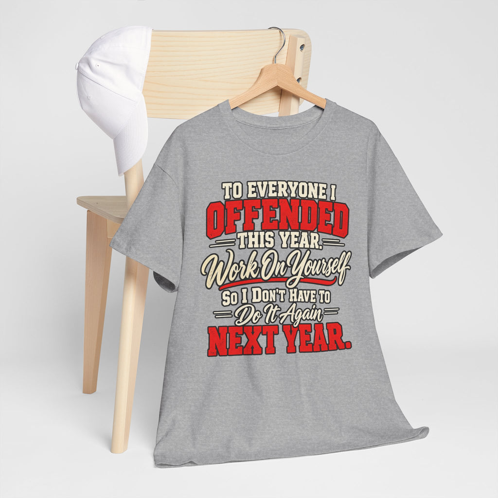 To Everyone I Offended This Year Funny New Year T-Shirt