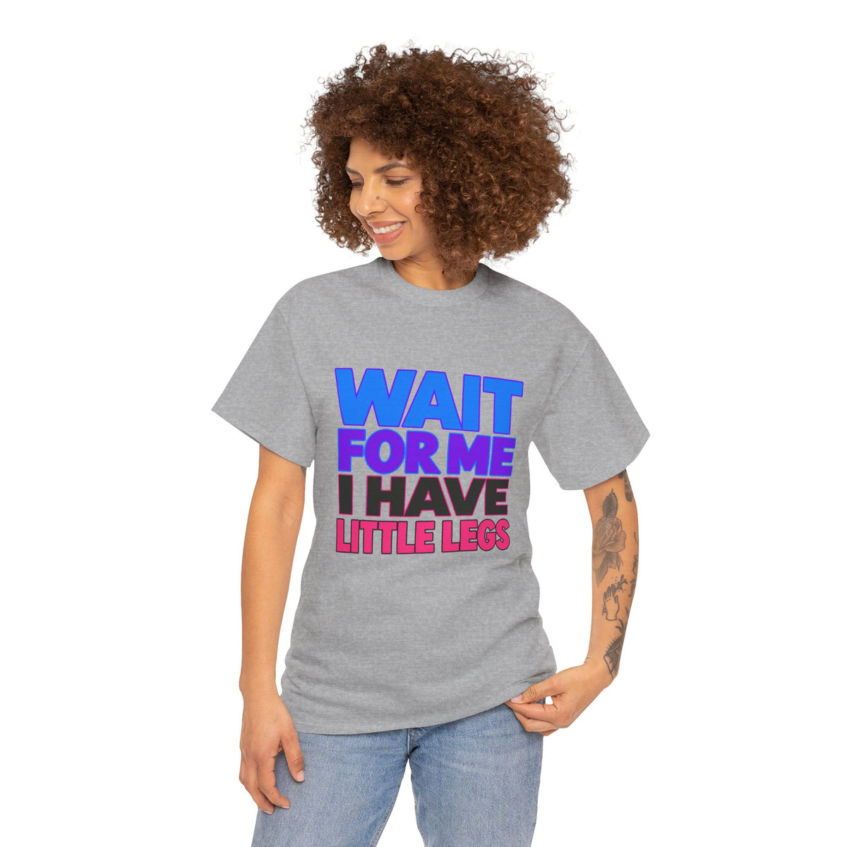 Wait For Me I Have Little Legs T-Shirt — Cute Pet / Toddler Humor Tee