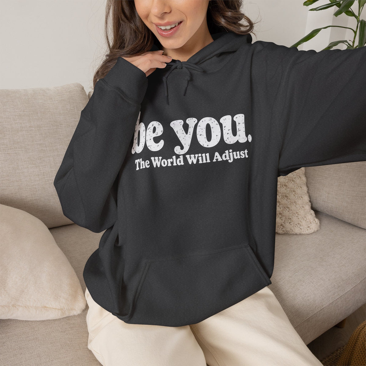 “Hey You, The World Will Adjust” Inspirational Hoodie