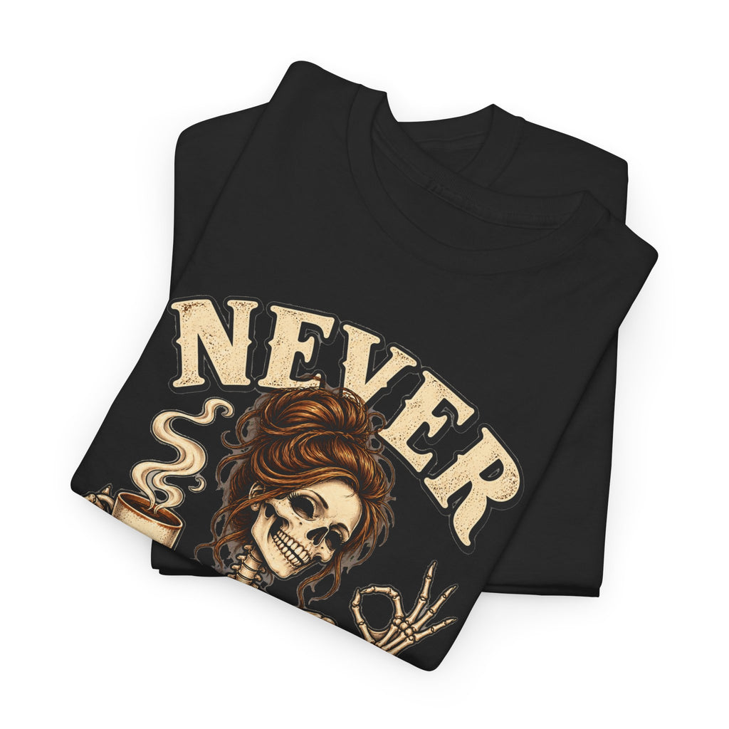 Never Better Skeleton Coffee Graphic Tee