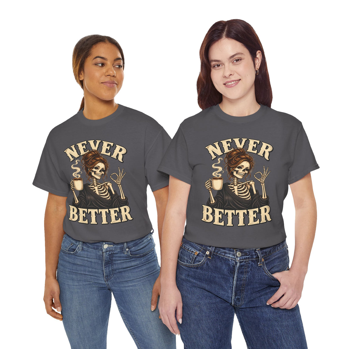 Never Better Skeleton Coffee Graphic Tee