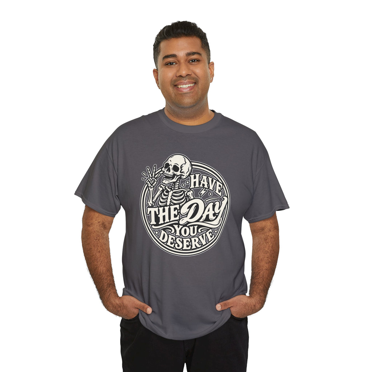 Have the Day You Deserve Tee — Vintage Skeleton Graphic T‑Shirt
