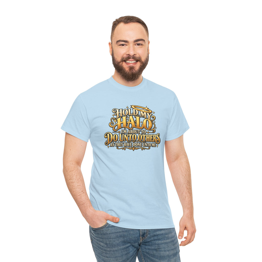 T-Shirt — "Hold My Halo I'm About To Do Unto Others" Vintage Faith Graphic Tee