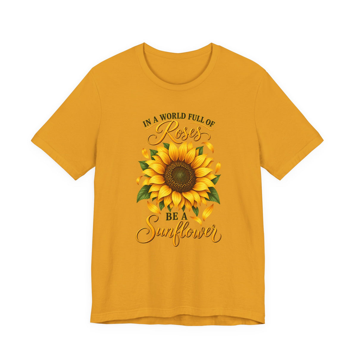 Be a Sunflower T-Shirt | Inspirational Floral Graphic