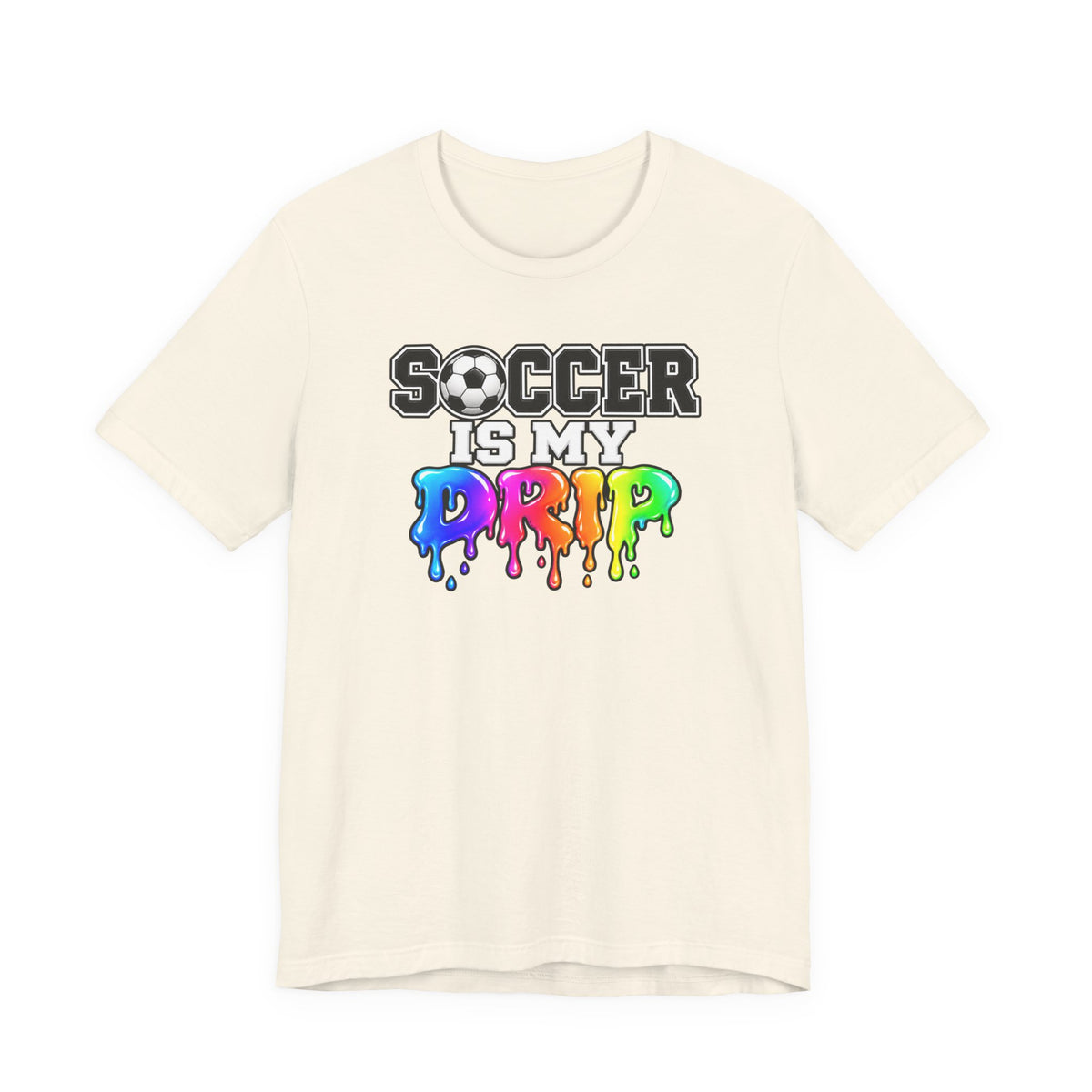 Soccer Is My Drip T-Shirt — Colorful Rainbow Drip Soccer Tee for Players & Fans