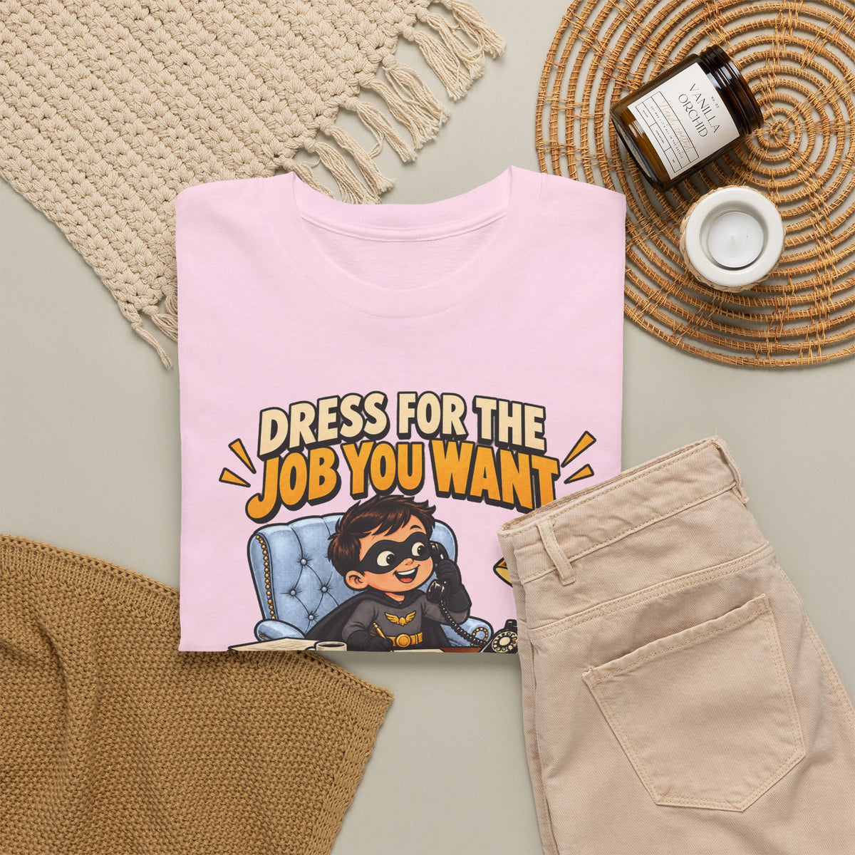 Dress for the Job You Want T-Shirt — Motivational Office Career Tee