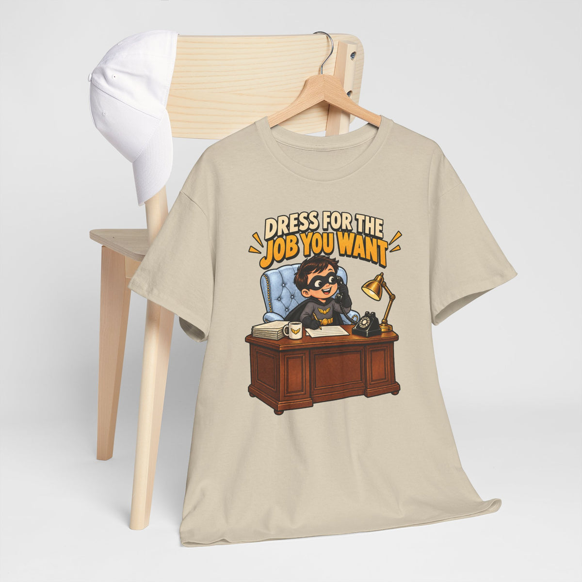 Dress for the Job You Want T-Shirt — Motivational Office Career Tee