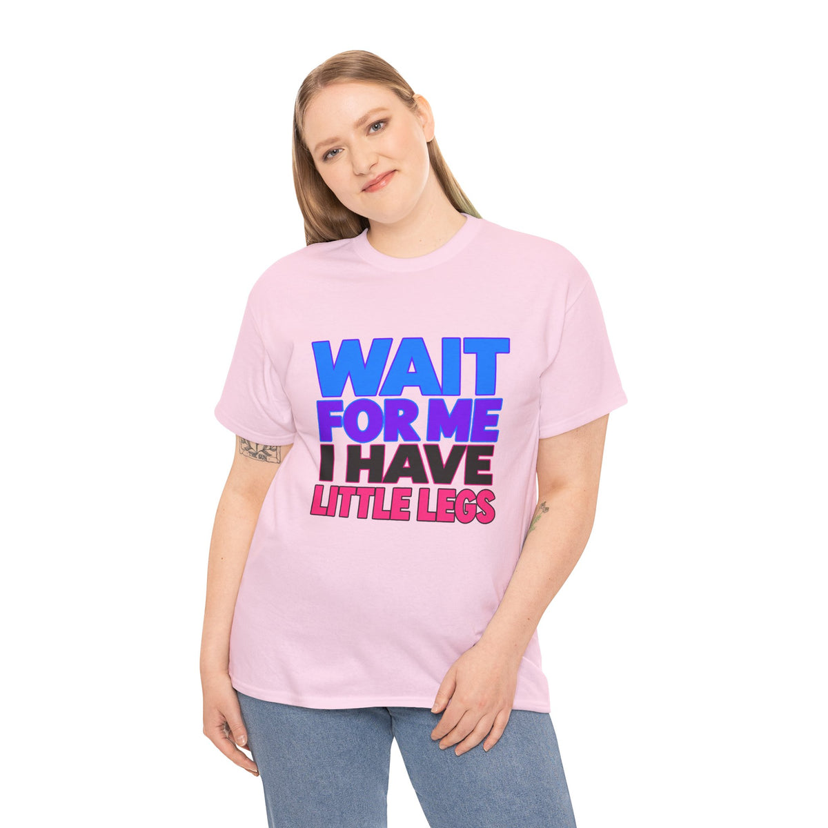 Wait For Me I Have Little Legs T-Shirt — Cute Pet / Toddler Humor Tee