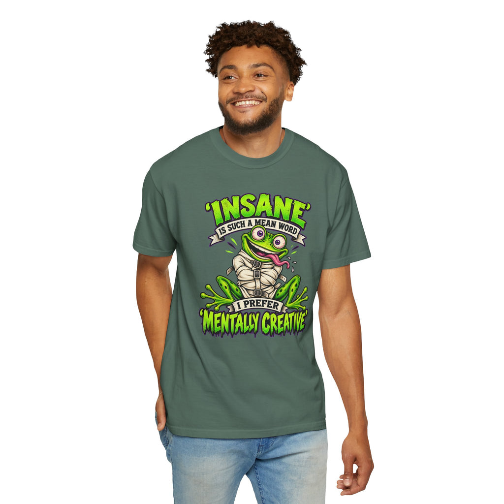 Insane? I Prefer Mentally Creative — Graphic T-Shirt