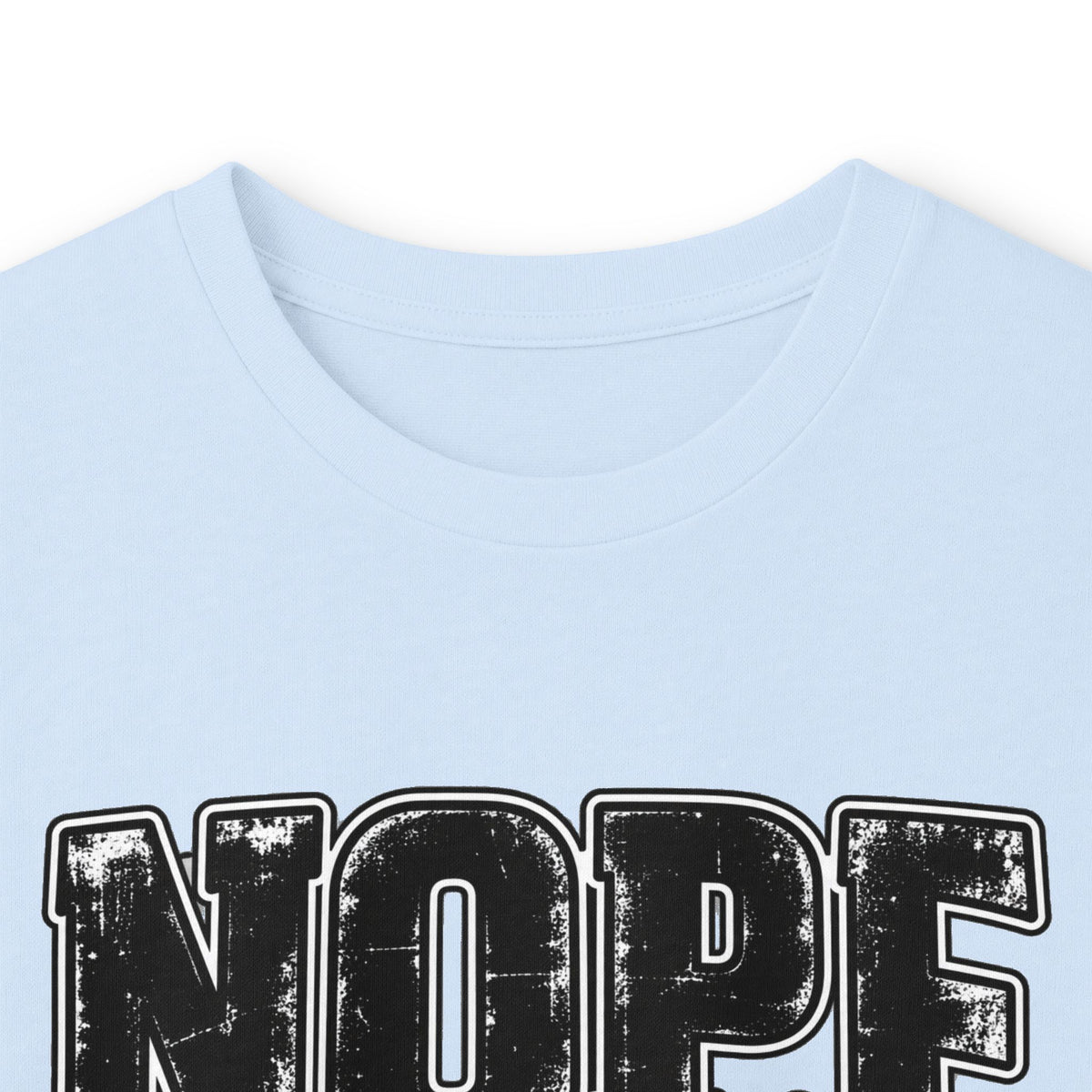 Nope Not Today Long Sleeve Tee — Funny Sarcastic Graphic Shirt