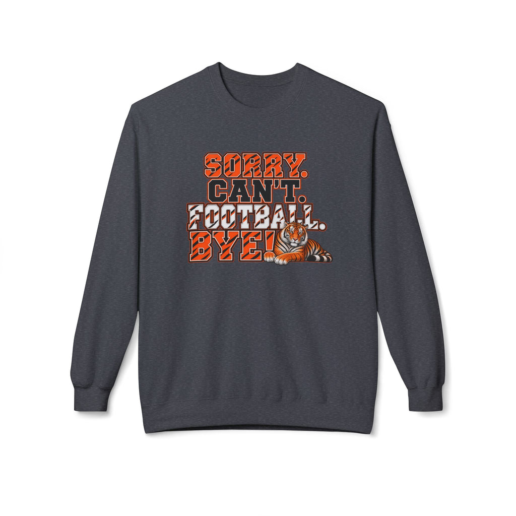 Sorry Can’t Football Bye! Crewneck Sweatshirt – Tiger Mascot Game Day Pullover