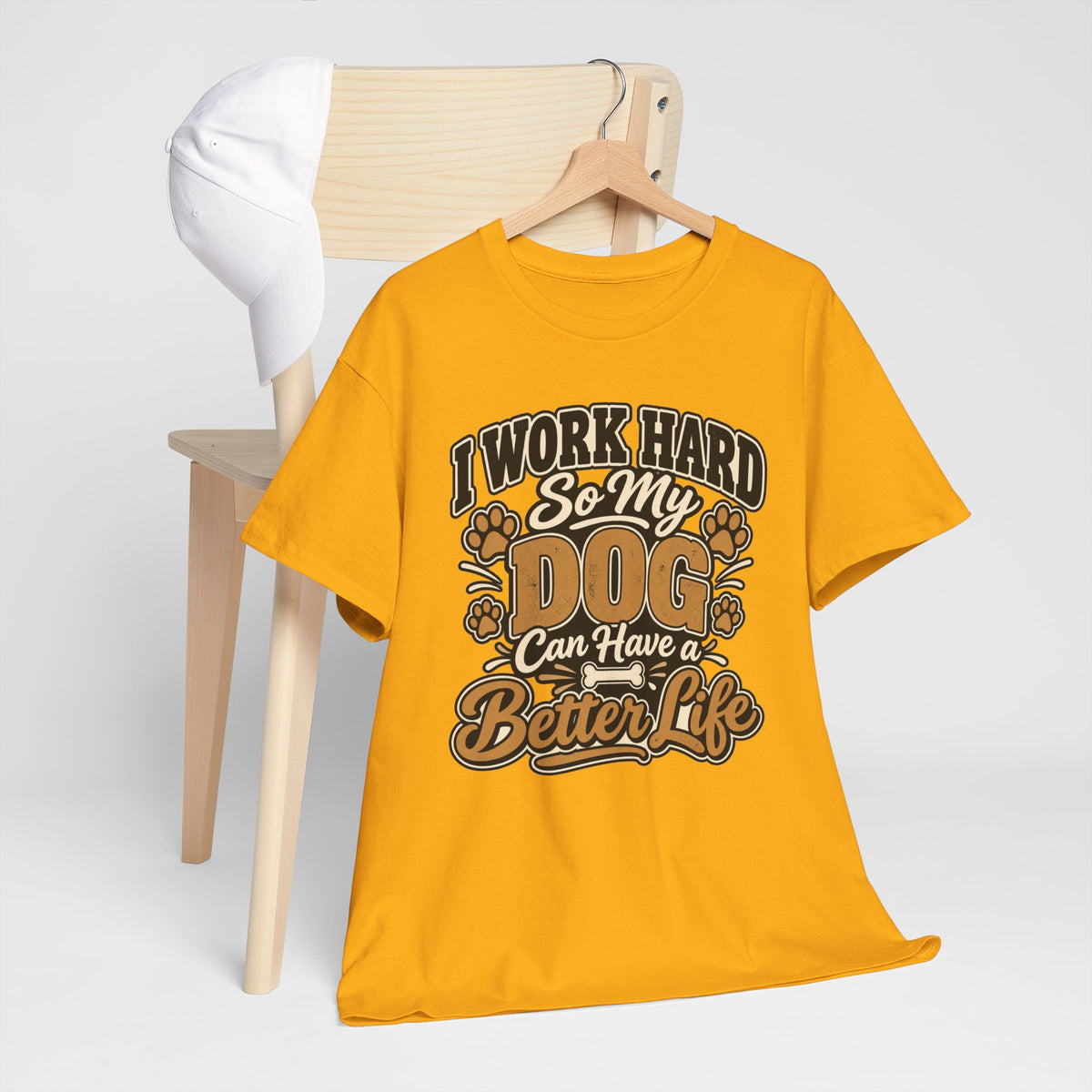 Dog Lover T‑Shirt — “I Work Hard So My Dog Can Have a Better Life”