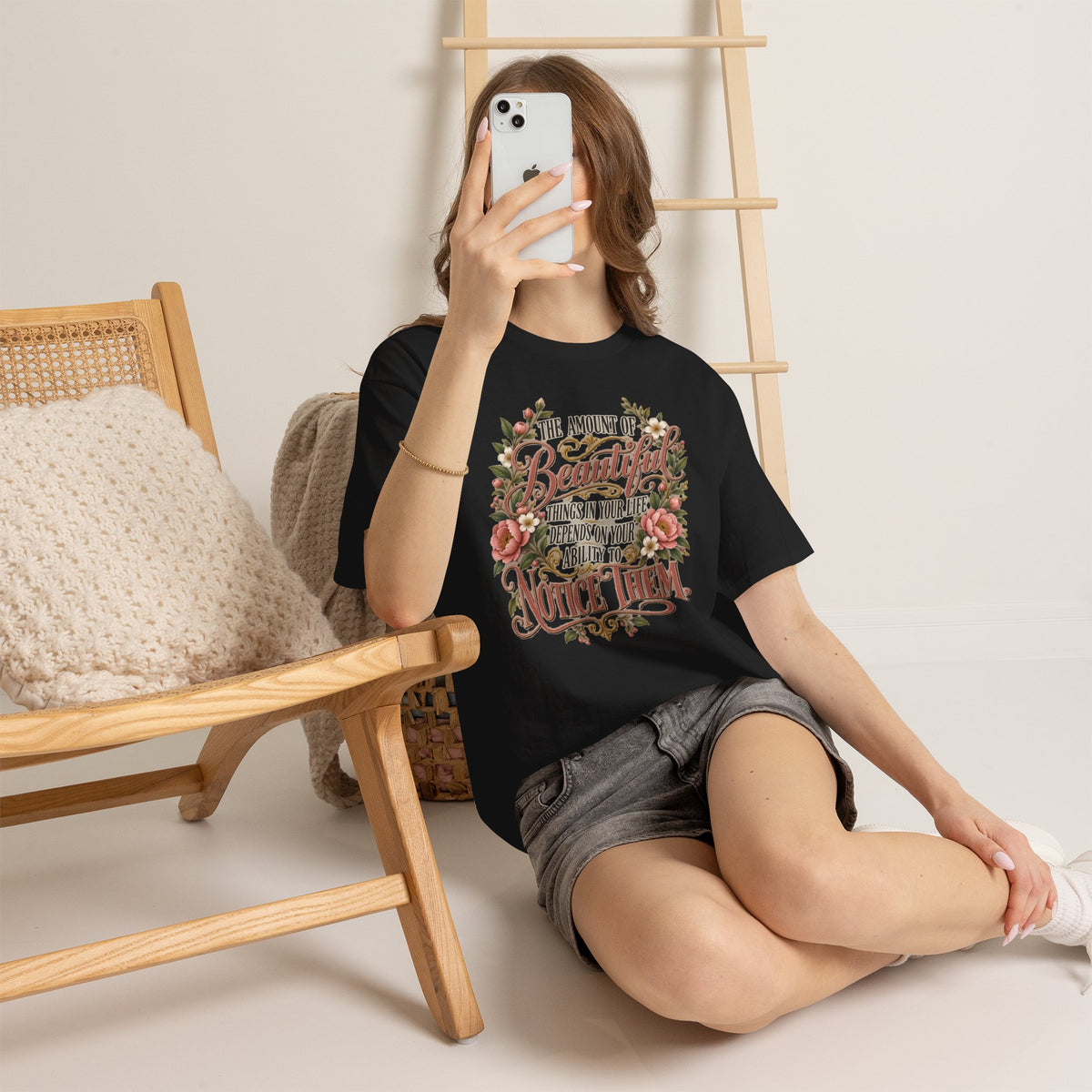 Inspirational Floral Tee — "The Amount Of Beautiful Things…Depends On Your Ability To Notice Them"